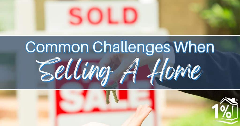 Common Challenges When Selling A Home