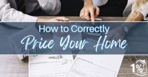 How to Price Your Home Correctly